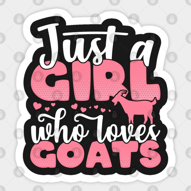 Just a Girl who Loves Goats Funny Goat Farmer Gift print Sticker by theodoros20